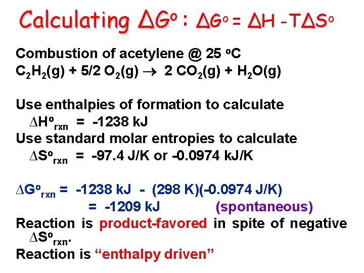 Calculating ∆Go : ∆Go = ∆H -T∆So Combustion of acetylene @ 25 o. C