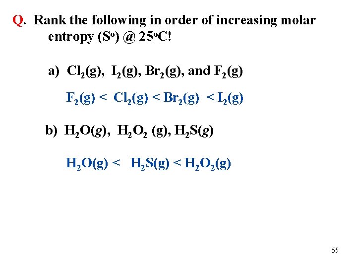 Q. Rank the following in order of increasing molar entropy (So) @ 25 o.