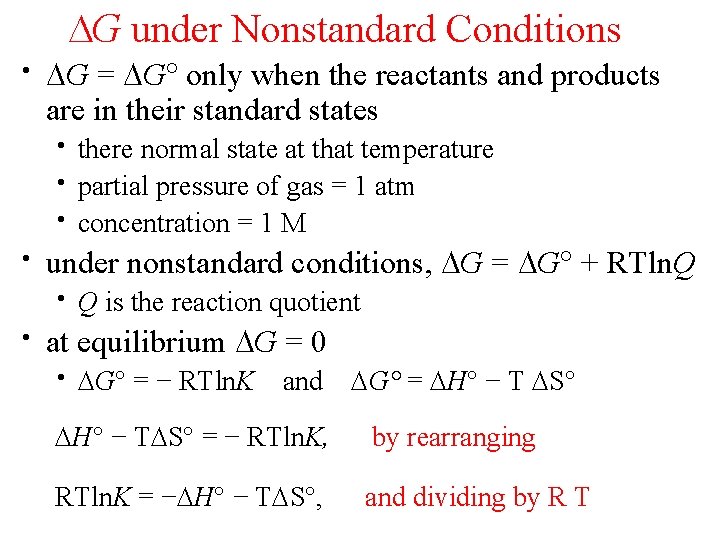  G under Nonstandard Conditions G = G only when the reactants and products