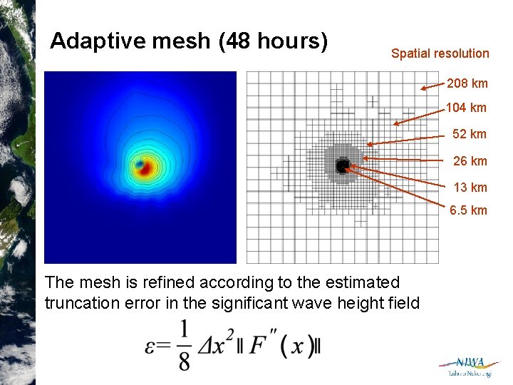 Adaptive mesh (48 hours) Spatial resolution 208 km 104 km 52 km 26 km