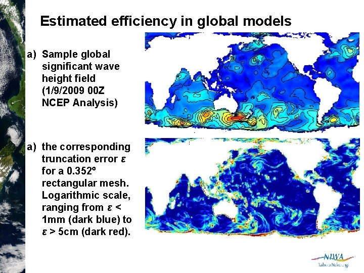 Estimated efficiency in global models a) Sample global significant wave height field (1/9/2009 00