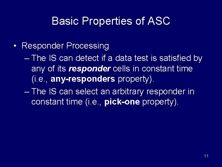 Basic Properties of ASC • Responder Processing – The IS can detect if a