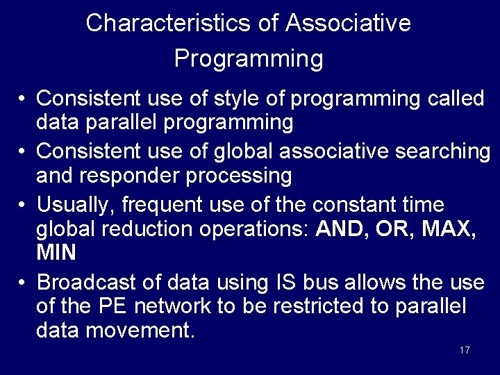 Characteristics of Associative Programming • Consistent use of style of programming called data parallel