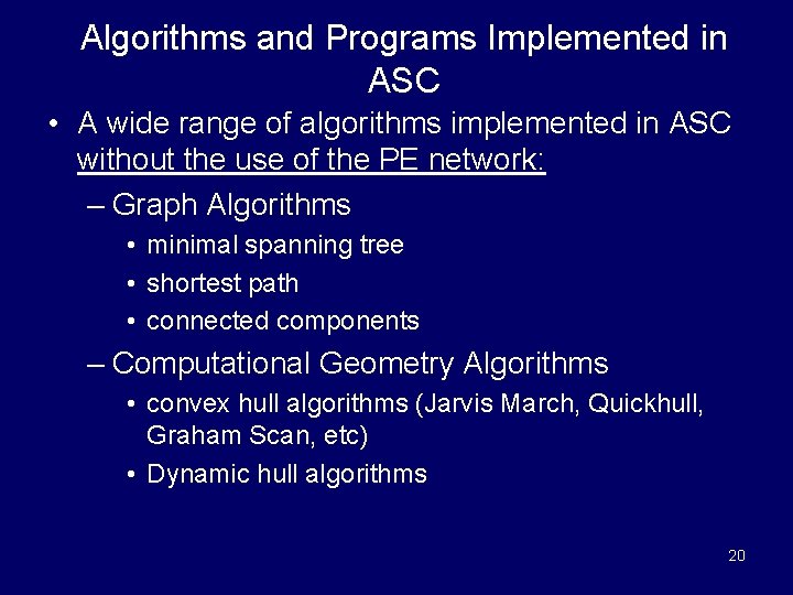 Algorithms and Programs Implemented in ASC • A wide range of algorithms implemented in