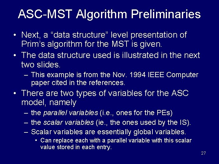 ASC-MST Algorithm Preliminaries • Next, a “data structure” level presentation of Prim’s algorithm for