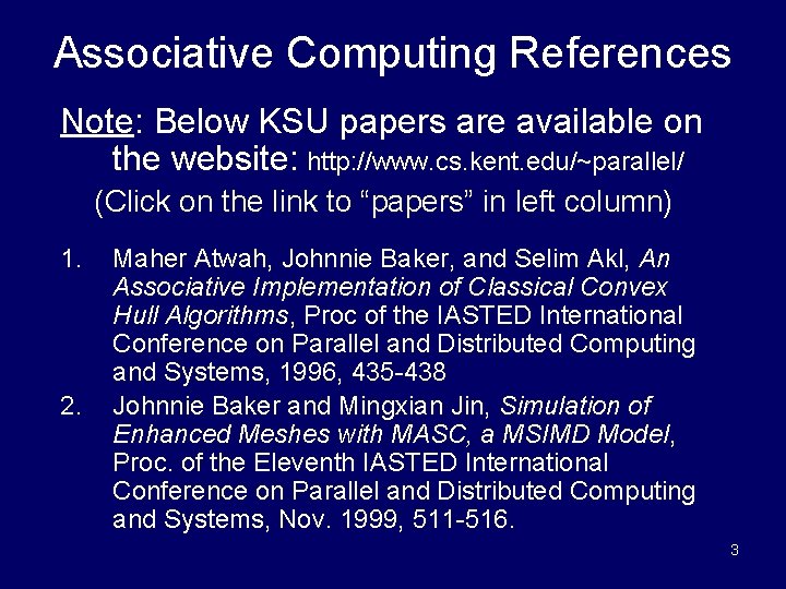 Associative Computing References Note: Below KSU papers are available on the website: http: //www.