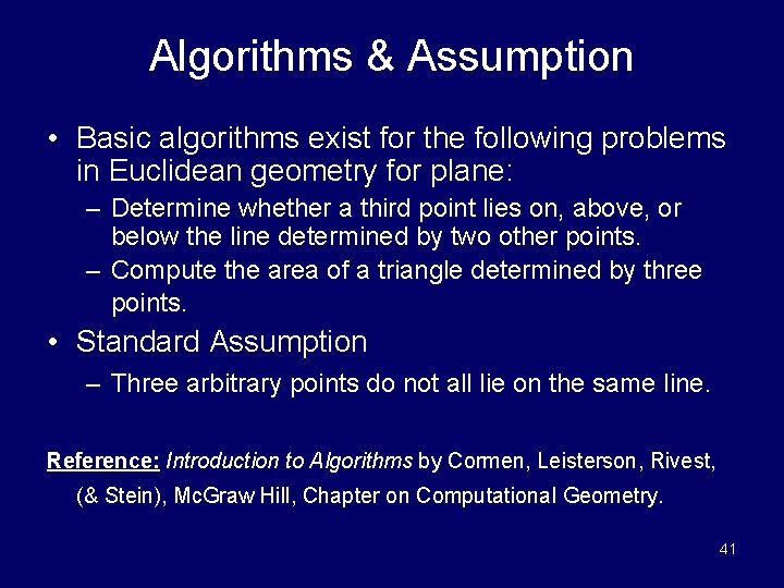Algorithms & Assumption • Basic algorithms exist for the following problems in Euclidean geometry