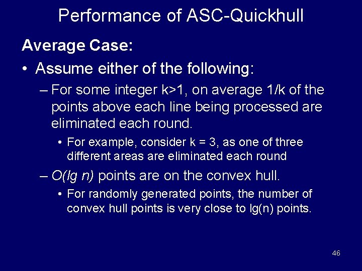 Performance of ASC-Quickhull Average Case: • Assume either of the following: – For some