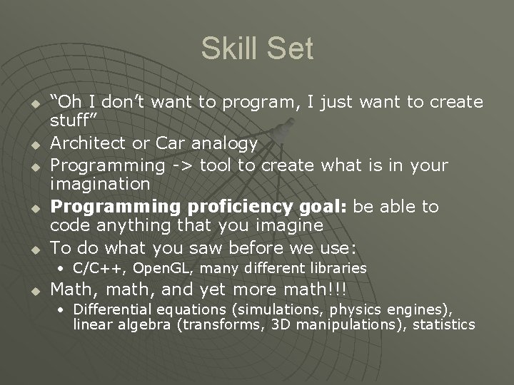 Skill Set u u u “Oh I don’t want to program, I just want Skill Set u u u “Oh I don’t want to program, I just want
