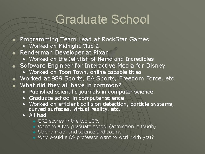 Graduate School u Programming Team Lead at Rock. Star Games • Worked on Midnight Graduate School u Programming Team Lead at Rock. Star Games • Worked on Midnight