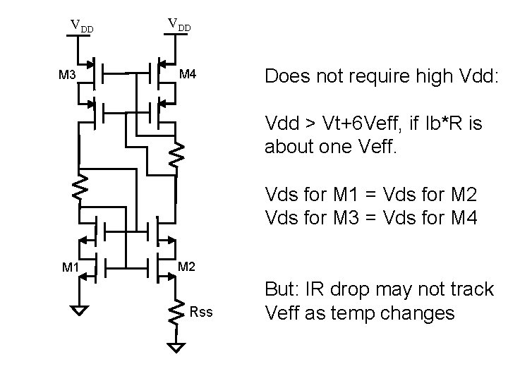VDD M 3 VDD M 4 Does not require high Vdd: Vdd > Vt+6