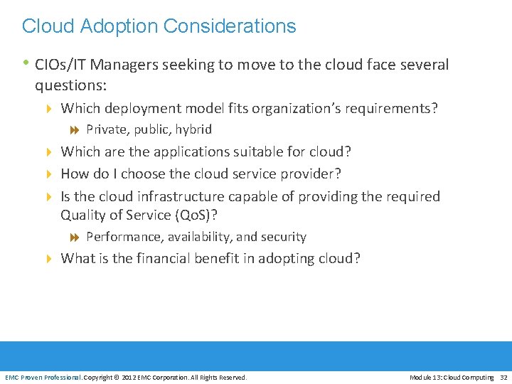 Cloud Adoption Considerations • CIOs/IT Managers seeking to move to the cloud face several