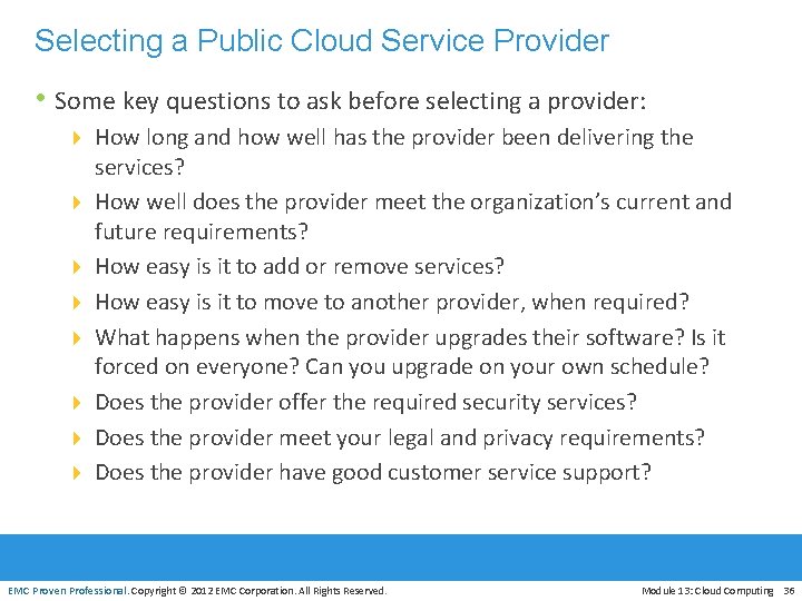 Selecting a Public Cloud Service Provider • Some key questions to ask before selecting