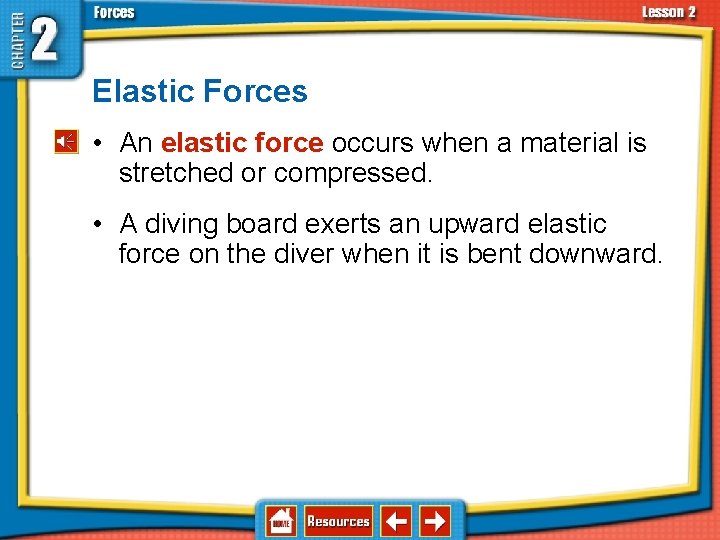 2. 2 Types of Forces Elastic Forces • An elastic force occurs when a