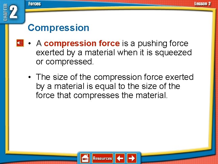 2. 2 Types of Forces Compression • A compression force is a pushing force