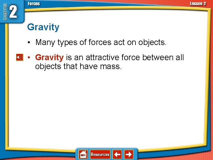 2. 2 Types of Forces Gravity • Many types of forces act on objects.