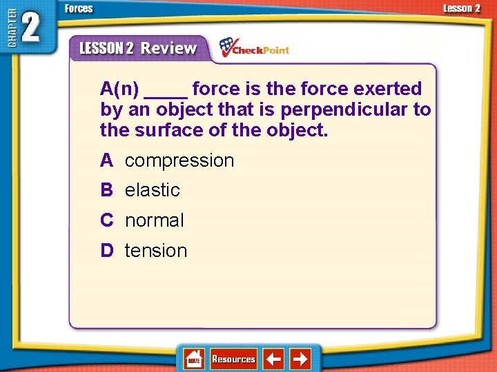 2. 2 Types of Forces A(n) ____ force is the force exerted by an