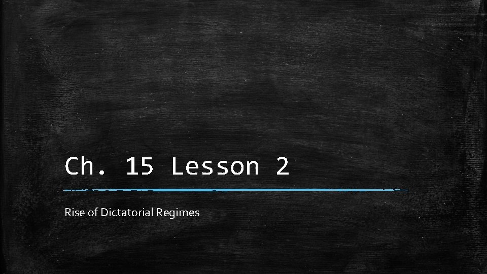 Ch. 15 Lesson 2 Rise of Dictatorial Regimes 