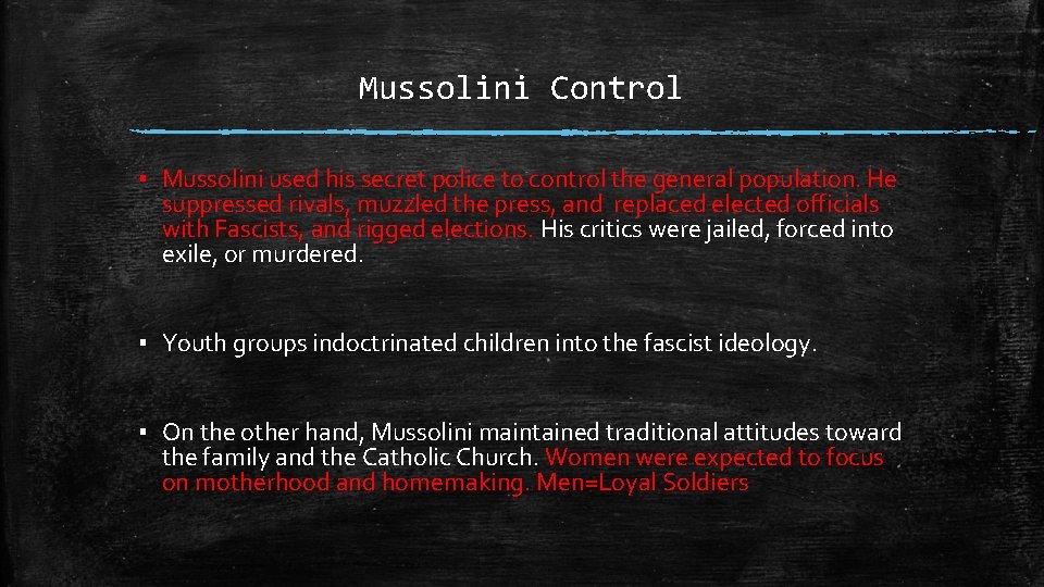 Mussolini Control ▪ Mussolini used his secret police to control the general population. He
