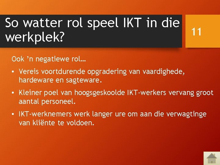 So watter rol speel IKT in die 11 werkplek? Ook ’n negatiewe rol… •