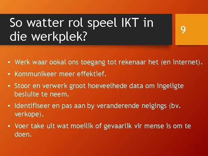 So watter rol speel IKT in die werkplek? 9 • Werk waar ookal ons