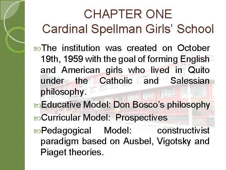 CHAPTER ONE Cardinal Spellman Girls’ School The institution was created on October 19 th,