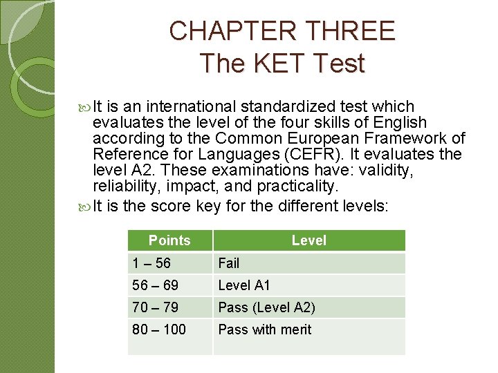 CHAPTER THREE The KET Test It is an international standardized test which evaluates the