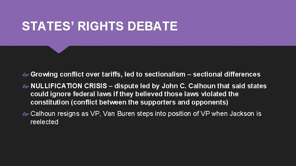 STATES’ RIGHTS DEBATE Growing conflict over tariffs, led to sectionalism – sectional differences NULLIFICATION