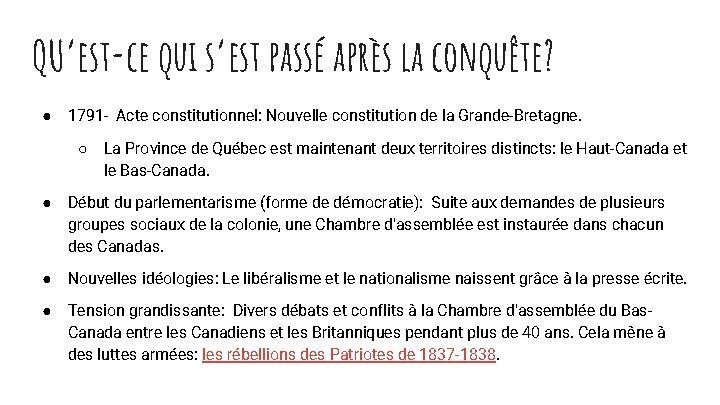 QU’est-ce qui s’est passé après la conquête? ● 1791 - Acte constitutionnel: Nouvelle constitution