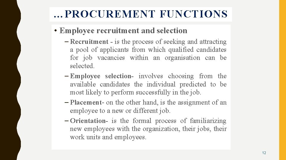 …PROCUREMENT FUNCTIONS • Employee recruitment and selection – Recruitment - is the process of