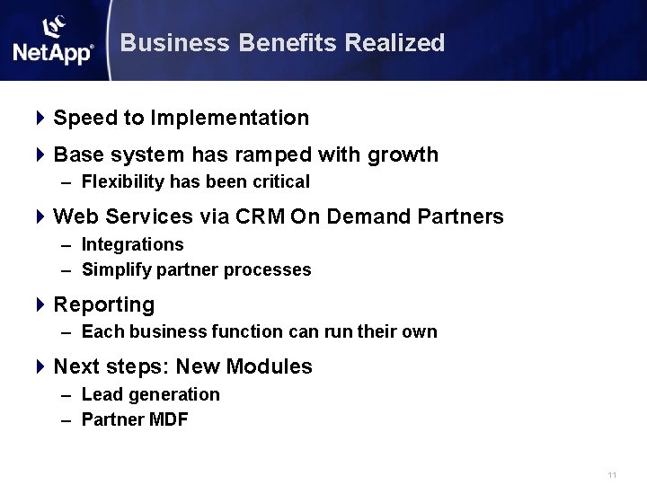 Business Benefits Realized 4 Speed to Implementation 4 Base system has ramped with growth