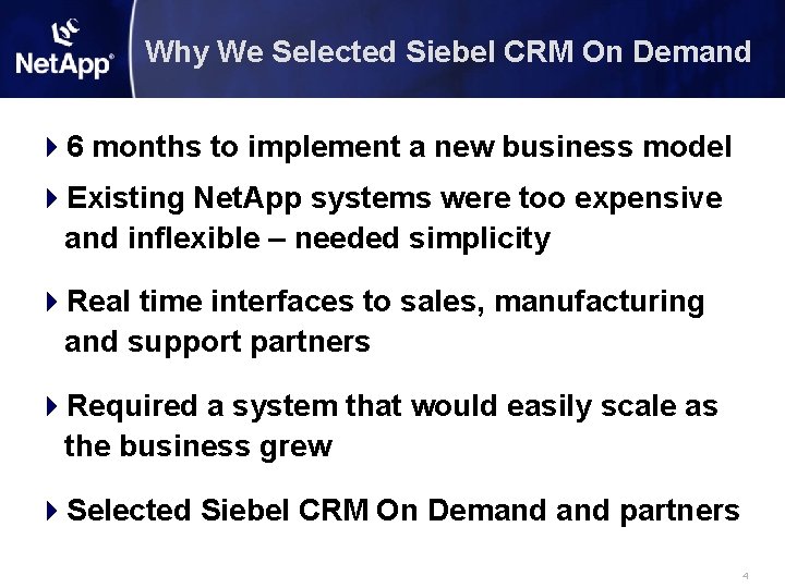 Why We Selected Siebel CRM On Demand 46 months to implement a new business