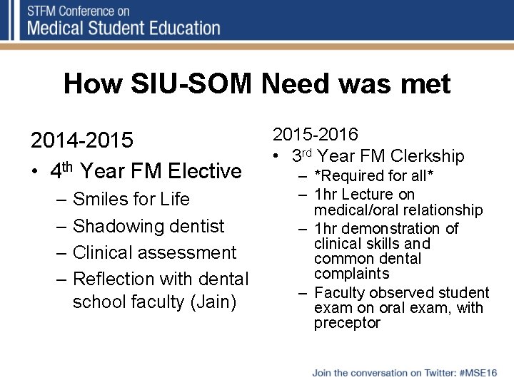 How SIU-SOM Need was met 2014 -2015 • 4 th Year FM Elective –