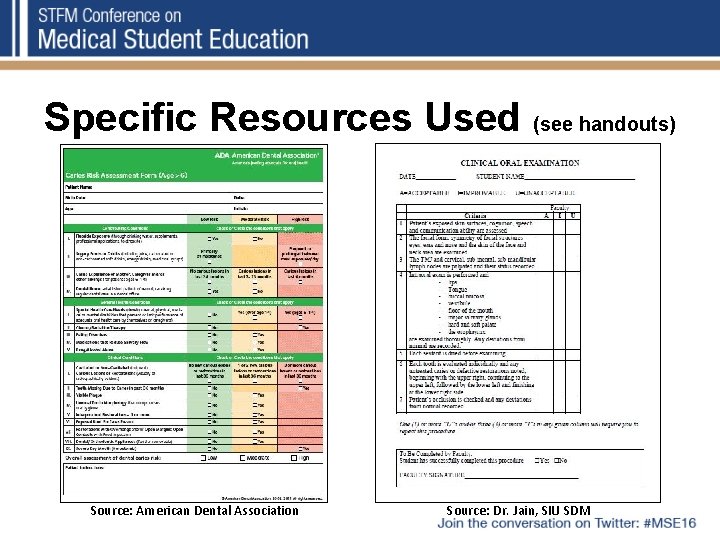 Specific Resources Used (see handouts) Source: American Dental Association Source: Dr. Jain, SIU SDM