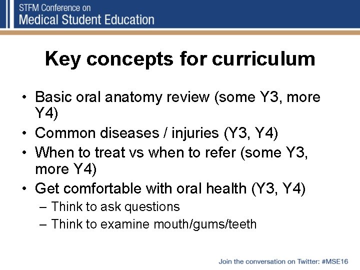 Key concepts for curriculum • Basic oral anatomy review (some Y 3, more Y
