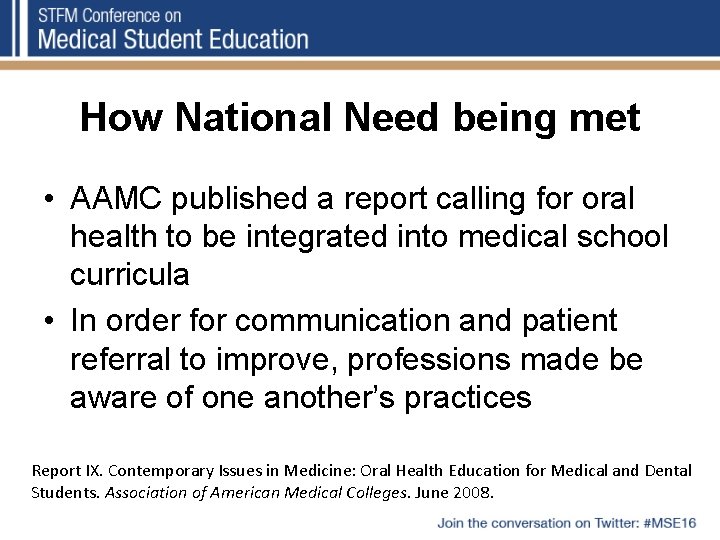How National Need being met • AAMC published a report calling for oral health