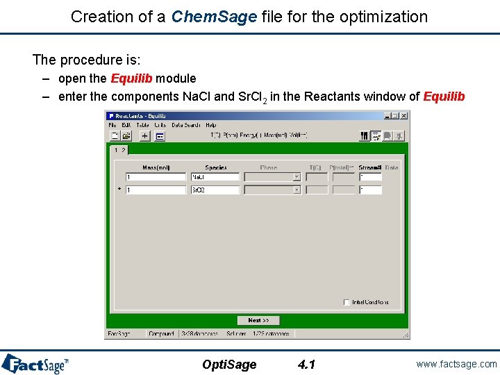 Creation of a Chem. Sage file for the optimization The procedure is: – open