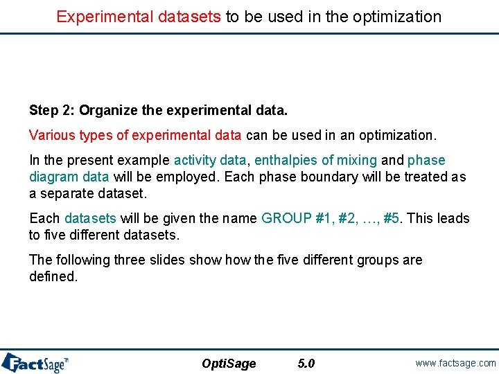Experimental datasets to be used in the optimization Step 2: Organize the experimental data.