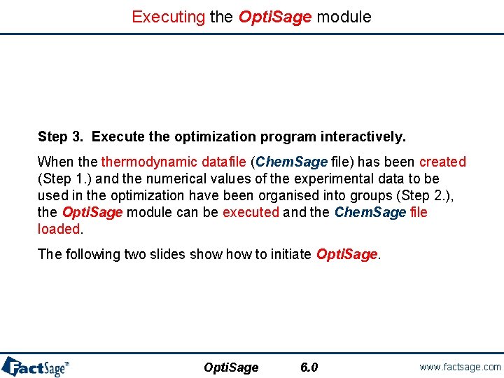 Executing the Opti. Sage module Step 3. Execute the optimization program interactively. When thermodynamic