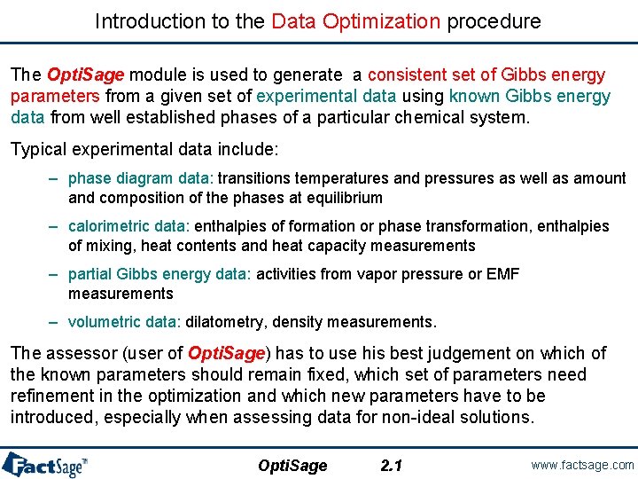 Introduction to the Data Optimization procedure The Opti. Sage module is used to generate