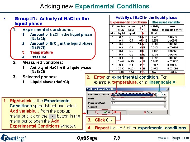 Adding new Experimental Conditions • Group #1: Activity of Na. Cl in the liquid