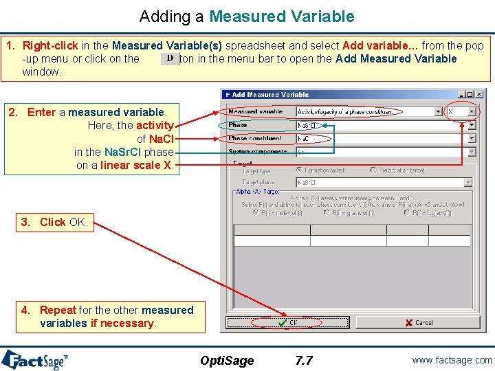 Adding a Measured Variable 1. Right-click in the Measured Variable(s) spreadsheet and select Add