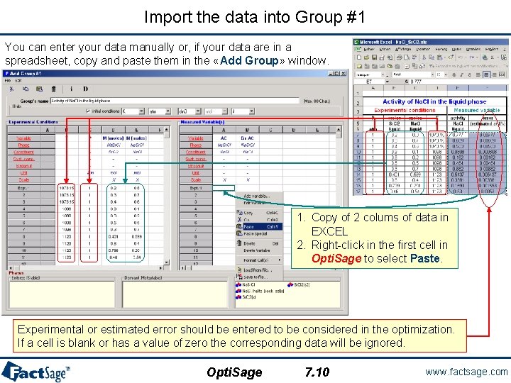 Import the data into Group #1 You can enter your data manually or, if