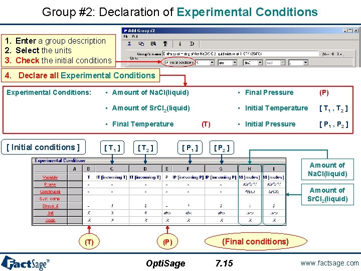 Group #2: Declaration of Experimental Conditions 1. Enter a group description 2. Select the