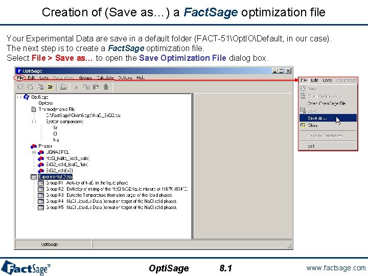 Creation of (Save as…) a Fact. Sage optimization file Your Experimental Data are save