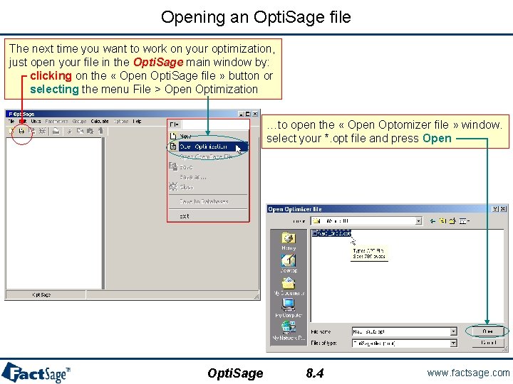 Opening an Opti. Sage file The next time you want to work on your