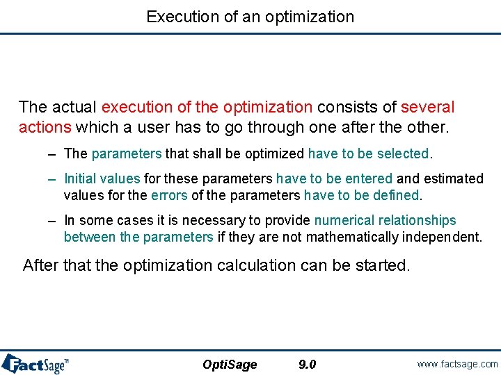 Execution of an optimization The actual execution of the optimization consists of several actions