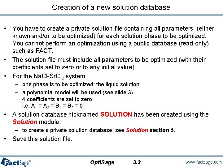 Creation of a new solution database • You have to create a private solution