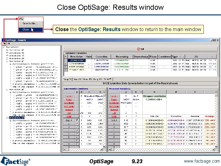 Close Opti. Sage: Results window Close the Opti. Sage: Results window to return to