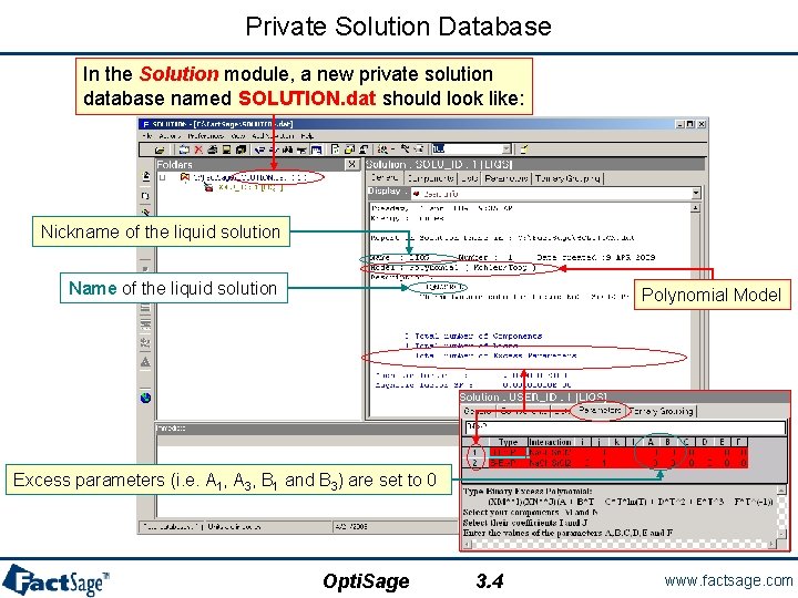 Private Solution Database In the Solution module, a new private solution database named SOLUTION.